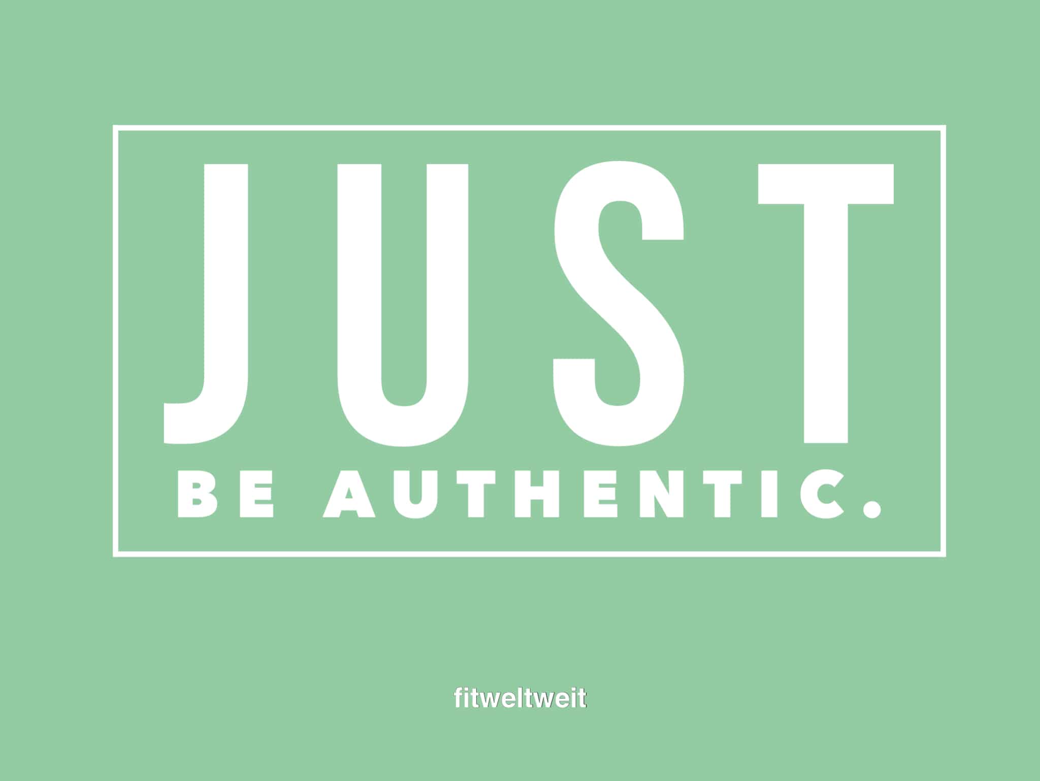 Just be authentic!