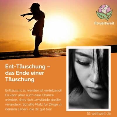 Enttäuschung - das Ende einer Täuschung