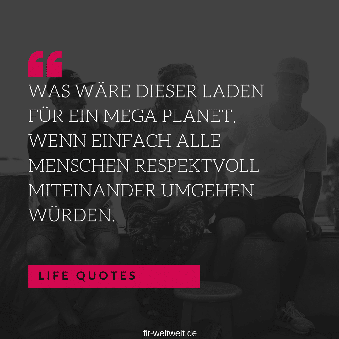 WAS WÄRE DIESER LADEN FÜR EIN MEGA #PLANET, WENN EINFACH ALLE #MENSCHEN RESPEKTVOLL MITEINANDER UMGEHEN WÜRDEN. #Respekt #Leben #Beziehung