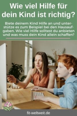 Wie viel Hilfe ist für dein Kind ein gutes Mittelmaß genau richtig für Entwicklung