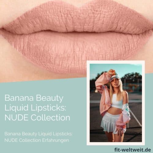 Banana Beauty Nude Collection Liquid Lipsticks Erfahrungen