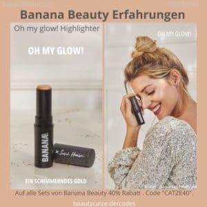 Oh my Glow Highlighter Sarah Glow Banana Beauty Erfahrungen