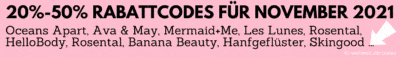 November-2021-beste-Rabattcodes-Gutscheincodes-2021-Influencer-Produkte-Oceans-Apart-AVA-MAy-Mermaid-Me-Les-Lunes-HelloBody-Rosental-Organics-Hanfgefluester-Banana-Beauty-Skingood