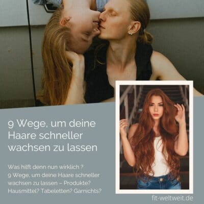 9 Wege, um deine Haare schneller wachsen zu lassen - Produkte? Hausmittel? Tabeletten?