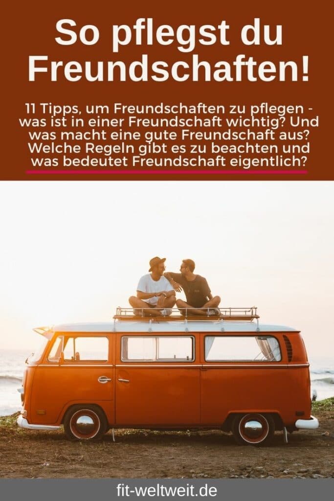 Freundschaften pflegen 11 Tipps was ist wichtig? Beziehung, 5 Phasen