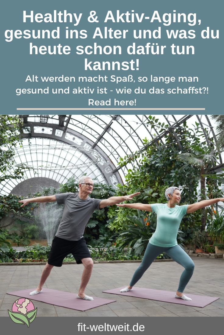 Healthy und Active Aging: Was du bereits jetzt schon tun kannst. Mit diesen Tipps bleibst du lange fit und gesund bis ins hohe Alter.