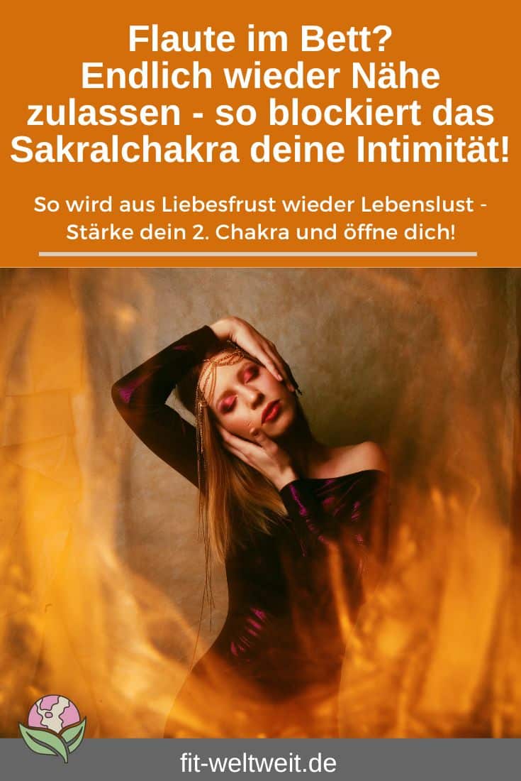 Sakralchakra - Was es mit deiner Libido zu tun hast und wie du es wieder aktivierst. Für wieder mehr Freude an Intimität